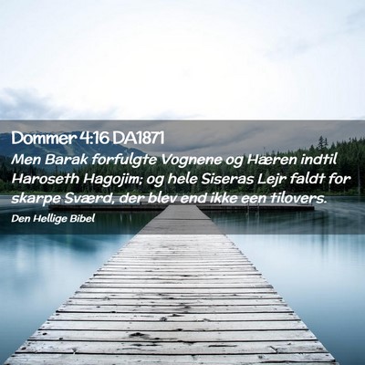 Picture 02 - Dommer 4:16 DA1871 - Men Barak forfulgte Vognene og Hæren indtil - Bible Verse Picture