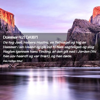 Picture 02 - Dommer 4:21 DA1871 - Da tog Jael, Hebers Hustru, en Teltnagel og tog - Bible Verse Picture