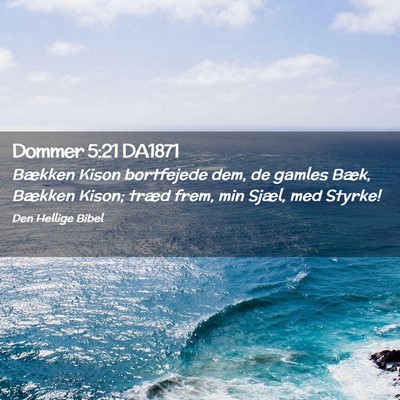 Picture 02 - Dommer 5:21 DA1871 - Bækken Kison bortfejede dem, de gamles Bæk, - Bible Verse Picture