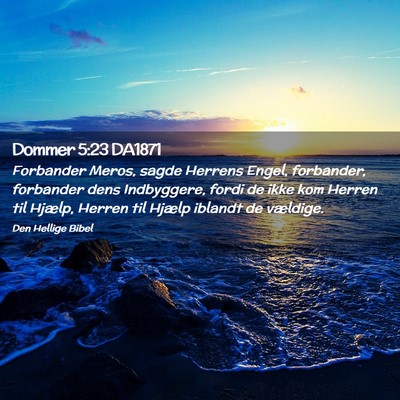 Picture 02 - Dommer 5:23 DA1871 - Forbander Meros, sagde Herrens Engel, forbander, - Bible Verse Picture