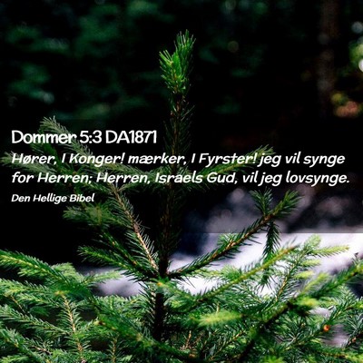 Picture 02 - Dommer 5:3 DA1871 - Hører, I Konger! mærker, I Fyrster! jeg vil - Bible Verse Picture