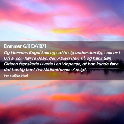 Picture 02 - Dommer 6:11 DA1871 - Og Herrens Engel kom og satte sig under den Eg, - Bible Verse Picture