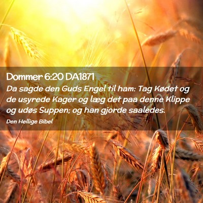 Picture 02 - Dommer 6:20 DA1871 - Da sagde den Guds Engel til ham: Tag Kødet og de - Bible Verse Picture