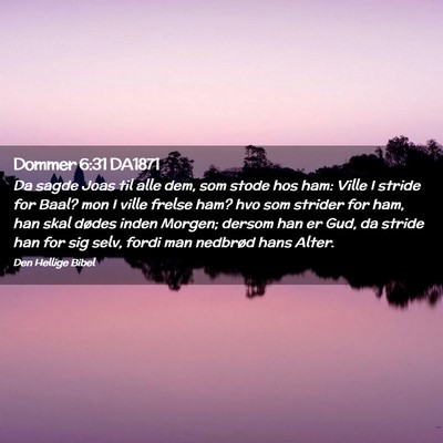 Picture 02 - Dommer 6:31 DA1871 - Da sagde Joas til alle dem, som stode hos ham: - Bible Verse Picture