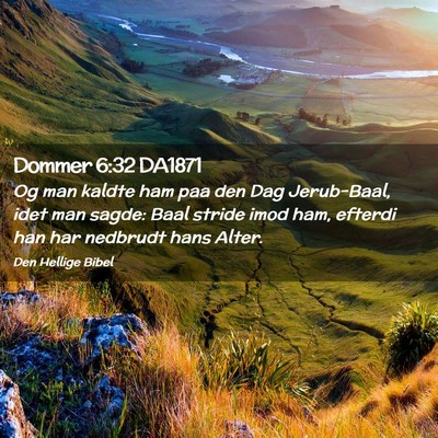 Picture 02 - Dommer 6:32 DA1871 - Og man kaldte ham paa den Dag Jerub-Baal, idet - Bible Verse Picture