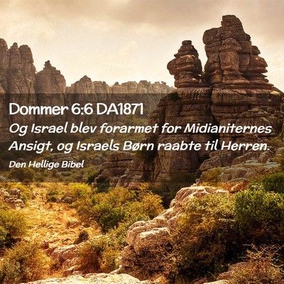 Picture 02 - Dommer 6:6 DA1871 - Og Israel blev forarmet for Midianiternes Ansigt, - Bible Verse Picture