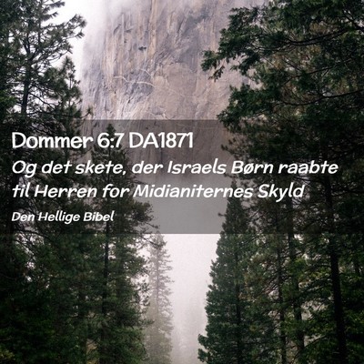 Picture 02 - Dommer 6:7 DA1871 - Og det skete, der Israels Børn raabte til Herren - Bible Verse Picture