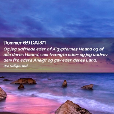 Picture 02 - Dommer 6:9 DA1871 - Og jeg udfriede eder af Ægypternes Haand og af - Bible Verse Picture