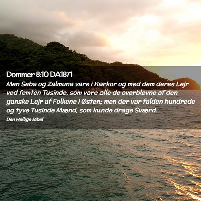 Picture 02 - Dommer 8:10 DA1871 - Men Seba og Zalmuna vare i Karkor og med dem - Bible Verse Picture