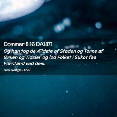 Picture 02 - Dommer 8:16 DA1871 - Og han tog de Ældste af Staden og Torne af - Bible Verse Picture