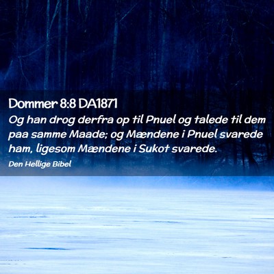 Picture 02 - Dommer 8:8 DA1871 - Og han drog derfra op til Pnuel og talede til dem - Bible Verse Picture