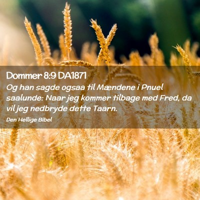Picture 02 - Dommer 8:9 DA1871 - Og han sagde ogsaa til Mændene i Pnuel saalunde: - Bible Verse Picture