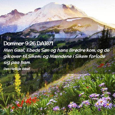 Picture 02 - Dommer 9:26 DA1871 - Men Gaal, Ebeds Søn og hans Brødre kom, og de - Bible Verse Picture