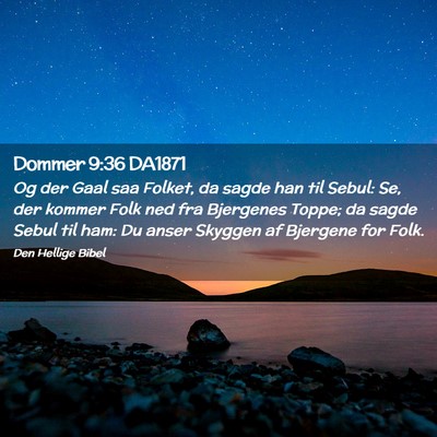 Picture 02 - Dommer 9:36 DA1871 - Og der Gaal saa Folket, da sagde han til Sebul: - Bible Verse Picture