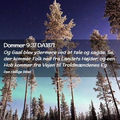 Picture 02 - Dommer 9:37 DA1871 - Og Gaal blev ydermere ved at tale og sagde: Se, - Bible Verse Picture