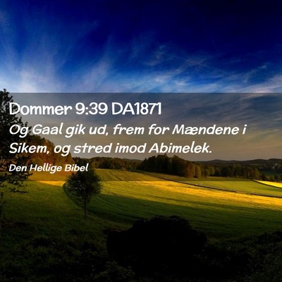 Picture 02 - Dommer 9:39 DA1871 - Og Gaal gik ud, frem for Mændene i Sikem, og - Bible Verse Picture
