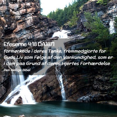Picture 02 - Efeserne 4:18 DA1871 - formørkede i deres Tanke, fremmedgjorte for Guds - Bible Verse Picture