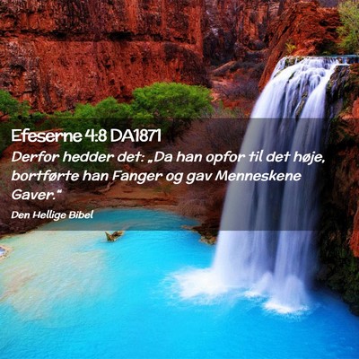 Picture 02 - Efeserne 4:8 DA1871 - Derfor hedder det: „Da han opfor til det høje, - Bible Verse Picture