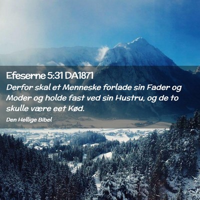 Picture 02 - Efeserne 5:31 DA1871 - Derfor skal et Menneske forlade sin Fader og - Bible Verse Picture