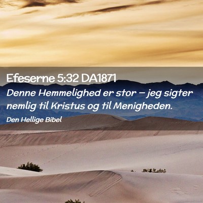 Picture 02 - Efeserne 5:32 DA1871 - Denne Hemmelighed er stor — jeg sigter nemlig - Bible Verse Picture