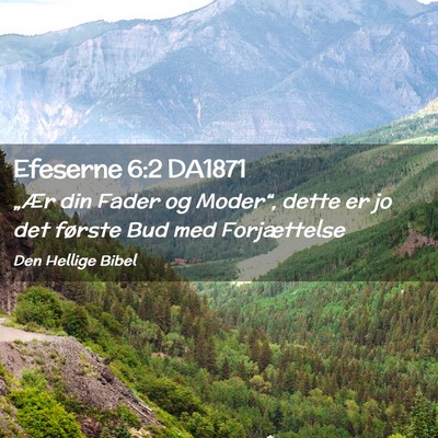 Picture 02 - Efeserne 6:2 DA1871 - „Ær din Fader og Moder“, dette er jo det - Bible Verse Picture