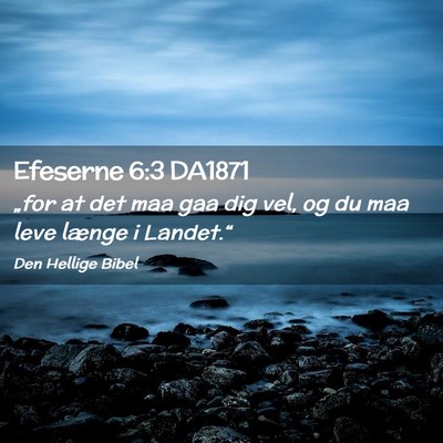Picture 02 - Efeserne 6:3 DA1871 - „for at det maa gaa dig vel, og du maa leve - Bible Verse Picture