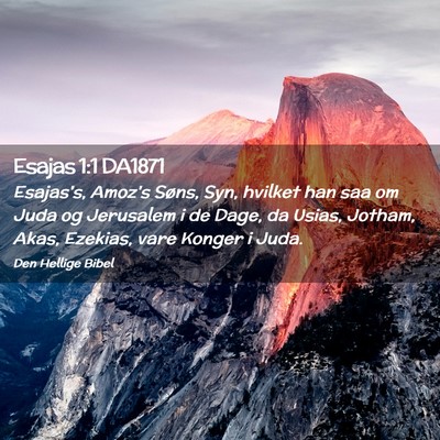 Picture 02 - Esajas 1:1 DA1871 - Esajas's, Amoz's Søns, Syn, hvilket han saa om - Bible Verse Picture