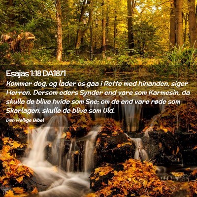 Picture 02 - Esajas 1:18 DA1871 - Kommer dog, og lader os gaa i Rette med hinanden, - Bible Verse Picture