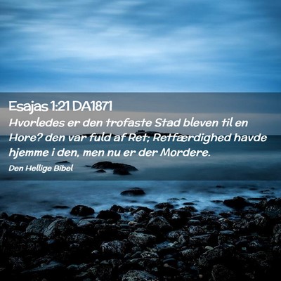 Picture 02 - Esajas 1:21 DA1871 - Hvorledes er den trofaste Stad bleven til en - Bible Verse Picture