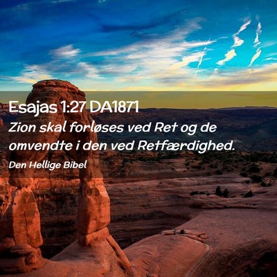 Picture 02 - Esajas 1:27 DA1871 - Zion skal forløses ved Ret og de omvendte i den - Bible Verse Picture