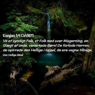 Picture 02 - Esajas 1:4 DA1871 - Ve et syndigt Folk, et Folk med svar Misgerning, - Bible Verse Picture