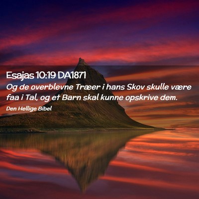 Picture 02 - Esajas 10:19 DA1871 - Og de overblevne Træer i hans Skov skulle være - Bible Verse Picture