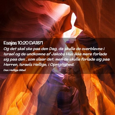 Picture 02 - Esajas 10:20 DA1871 - Og det skal ske paa den Dag, da skulle de - Bible Verse Picture