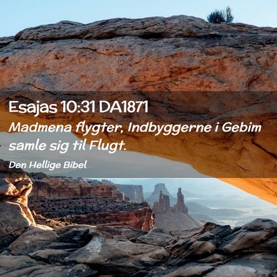Picture 02 - Esajas 10:31 DA1871 - Madmena flygter, Indbyggerne i Gebim samle sig - Bible Verse Picture