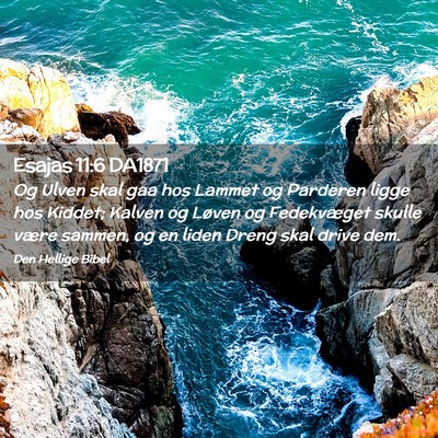 Picture 02 - Esajas 11:6 DA1871 - Og Ulven skal gaa hos Lammet og Parderen ligge - Bible Verse Picture