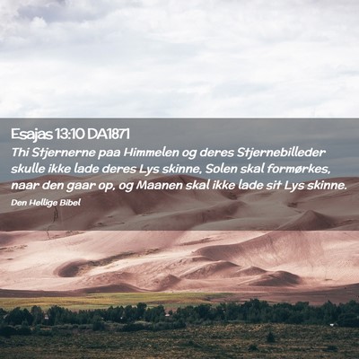 Picture 02 - Esajas 13:10 DA1871 - Thi Stjernerne paa Himmelen og deres - Bible Verse Picture