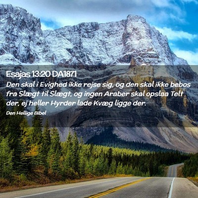 Picture 02 - Esajas 13:20 DA1871 - Den skal i Evighed ikke rejse sig, og den skal - Bible Verse Picture