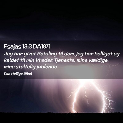 Picture 02 - Esajas 13:3 DA1871 - Jeg har givet Befaling til dem, jeg har helliget - Bible Verse Picture
