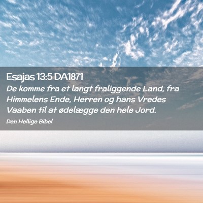 Picture 02 - Esajas 13:5 DA1871 - De komme fra et langt fraliggende Land, fra - Bible Verse Picture