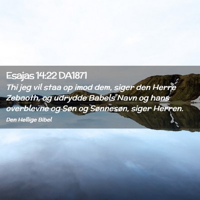 Picture 02 - Esajas 14:22 DA1871 - Thi jeg vil staa op imod dem, siger den Herre - Bible Verse Picture