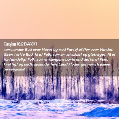 Picture 02 - Esajas 18:2 DA1871 - som sender Bud over Havet og med Fartøj af Rør - Bible Verse Picture