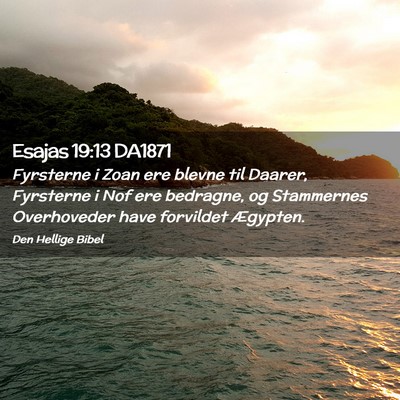 Picture 02 - Esajas 19:13 DA1871 - Fyrsterne i Zoan ere blevne til Daarer, Fyrsterne - Bible Verse Picture