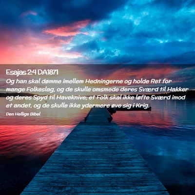 Picture 02 - Esajas 2:4 DA1871 - Og han skal dømme imellem Hedningerne og holde - Bible Verse Picture