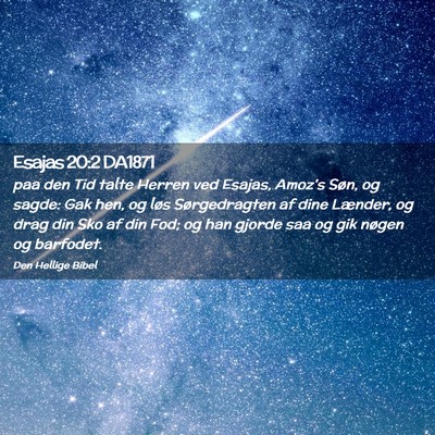 Picture 02 - Esajas 20:2 DA1871 - paa den Tid talte Herren ved Esajas, Amoz's Søn, - Bible Verse Picture