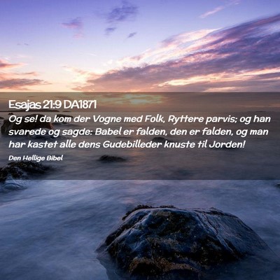 Picture 02 - Esajas 21:9 DA1871 - Og se! da kom der Vogne med Folk, Ryttere parvis; - Bible Verse Picture