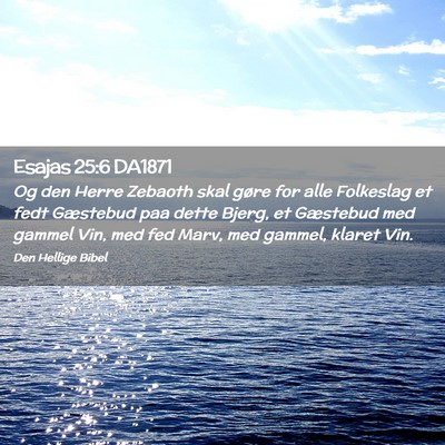 Picture 02 - Esajas 25:6 DA1871 - Og den Herre Zebaoth skal gøre for alle - Bible Verse Picture