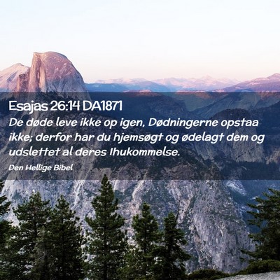 Picture 02 - Esajas 26:14 DA1871 - De døde leve ikke op igen, Dødningerne opstaa - Bible Verse Picture