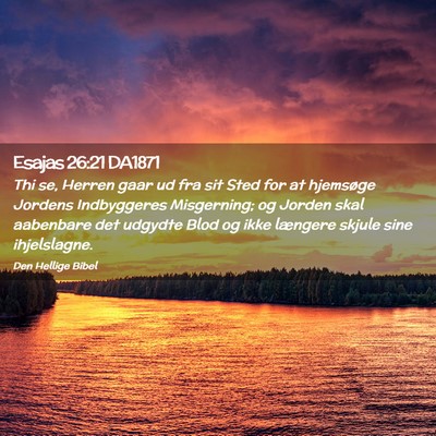 Picture 02 - Esajas 26:21 DA1871 - Thi se, Herren gaar ud fra sit Sted for at - Bible Verse Picture