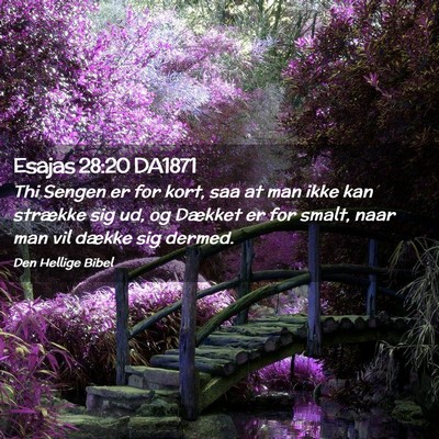 Picture 02 - Esajas 28:20 DA1871 - Thi Sengen er for kort, saa at man ikke kan - Bible Verse Picture