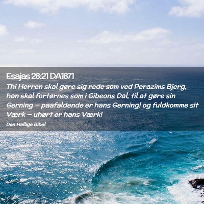 Picture 02 - Esajas 28:21 DA1871 - Thi Herren skal gøre sig rede som ved Perazims - Bible Verse Picture